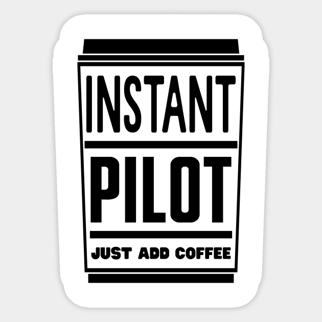 Instant pilot, just add coffee Sticker by colorsplash